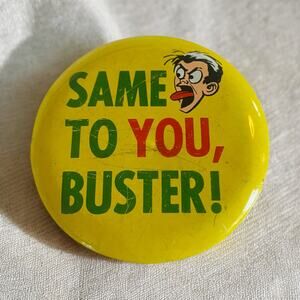 Vintage 1960s Yellow Green Same to You Buster Made in Japan 60s Era Pin Button